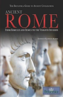 Ancient Rome: From Romulus and Remus to the Visigoth Invasion (The Britannica Guide to Ancient Civilizations)