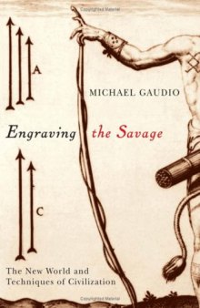 Engraving the Savage: The New World and Techniques of Civilization