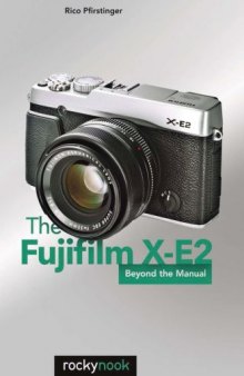 The Fujifilm X-E2: Beyond the Manual
