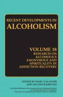 Research on Alcoholics Anonymous and Spirituality in Addiction Recovery (Recent Developments in Alcoholism, Volume 18)