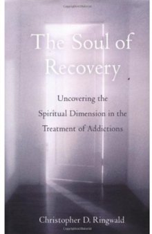 The Soul of Recovery: Uncovering the Spiritual Dimension in the Treatment of Addictions