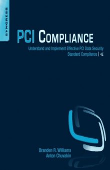 PCI Compliance, Fourth Edition: Understand and Implement Effective PCI Data Security Standard Compliance