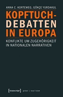 Kopftuch-Debatten in Europa: Konflikte um Zugehörigkeit in nationalen Narrativen