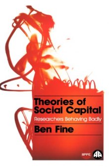 Theories of Social Capital: Researchers Behaving Badly (Political Economy and Development)
