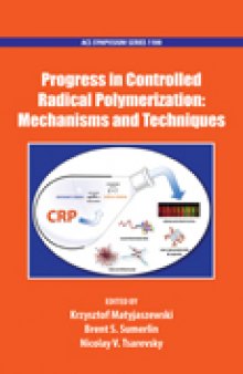 Progress in Controlled Radical Polymerization: Mechanisms and Techniques
