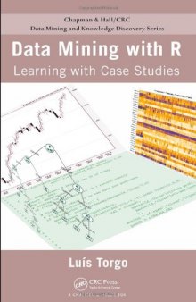 Data Mining with R: Learning with Case Studies (Chapman & Hall CRC Data Mining and Knowledge Discovery Series)
