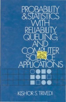 Probability and Statistics With Reliability, Queuing and Computer Science Applications