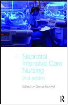 Neonatal Intensive Care Nursing, Second Edition