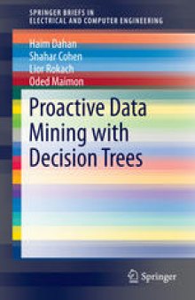 Proactive Data Mining with Decision Trees