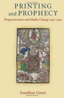 Printing and Prophecy: Prognostication and Media Change 1450-1550