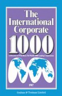 The International Corporate 1000: A Directory of Who Runs The World’s 1000 Leading Corporations 1987 Edition