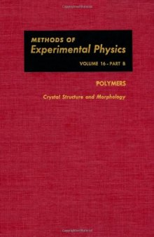 Polymers, Part B: Crystal Structure and Morphology. Methods of Experimental Physics, 16B.