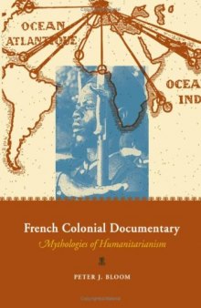French Colonial Documentary: Mythologies of Humanitarianism