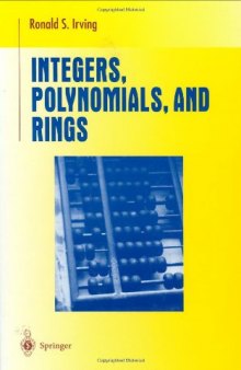Integers, Polynomials, and Rings: A Course in Algebra