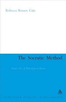 The Socratic Method: Plato's Use of Philosophical Drama (Continuum Studies In Ancient Philosophy)  
