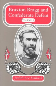 Braxton Bragg and Confederate defeat, Volume 2