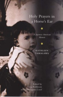 Holy Prayers in a Horse's Ear: A Japanese American Memoir  