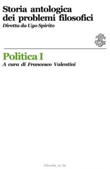 Storia antologica dei problemi filosofici. Politica I