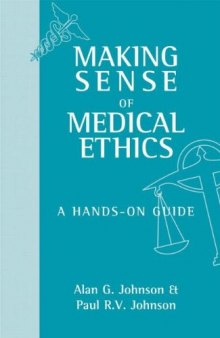 Making Sense of Medical Ethics: A hands-on guide
