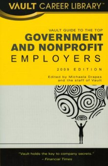 Vault Guide to the Top Government & Nonprofit Employers, 2009 Edition