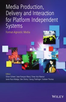 Media production, delivery, and interaction for platform independent systems : format-agnostic media