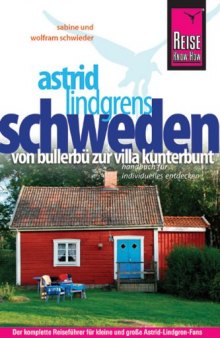 Astrid Lindgrens Schweden: Von Bullerbü zur Villa Kunterbunt, 3. Auflage (Reiseführer)