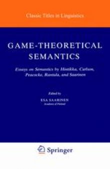Game-Theoretical Semantics: Essays on Semantics by Hintikka, Carlson, Peacocke, Rantala, and Saarinen