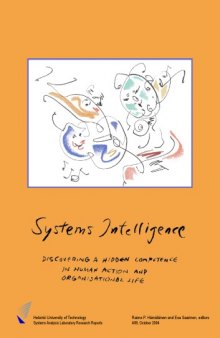 Systems intelligence: Discovering a Hidden Competence in Human Action and Organizational Life