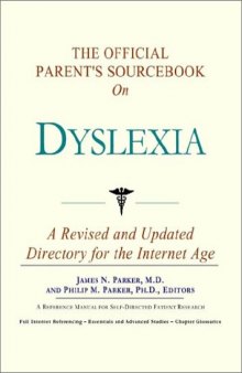 The Official Parent's Sourcebook on Dyslexia: A Revised and Updated Directory for the Internet Age
