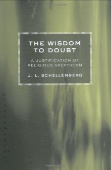 The wisdom to doubt : a justification of religious skepticism