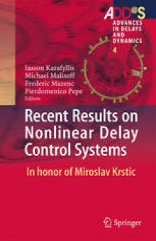 Recent Results on Nonlinear Delay Control Systems: In honor of Miroslav Krstic