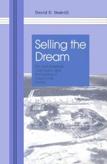 Selling the dream: the Gulf American Corporation and the building of Cape Coral, Florida