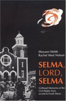 Selma, Lord, Selma: girlhood memories of the civil-rights days