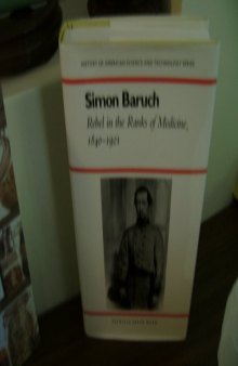 Simon Baruch: rebel in the ranks of medicine, 1840-1921