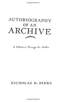 Autobiography of an archive : a scholar's passage to India