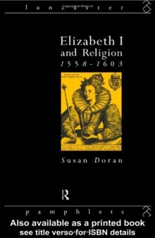 Elizabeth I and Religion: 1558-1603 (Lancaster Pamphlets)