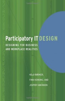 Participatory IT Design: Designing for Business and Workplace Realities