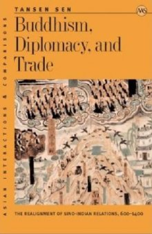 Buddhism, Diplomacy and Trade: The Realignment of Sino-Indian Relations, 600-1400