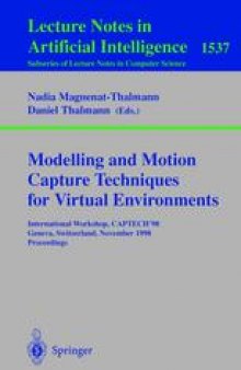 Modelling and Motion Capture Techniques for Virtual Environments: International Workshop, CAPTECH’98 Geneva, Switzerland, November 26–27, 1998 Proceedings