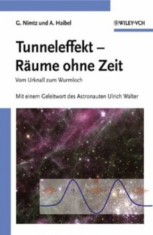 Tunneleffekt - Raume ohne Zeit: Vom Urknall zum Wurmloch. Mit einem Geleitwort des Astronauten Ulrich Walter (Vom Wasser)
