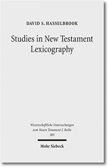 Studies in New Testament Lexicography: Advancing toward a Full Diachronic Approach with the Greek Language