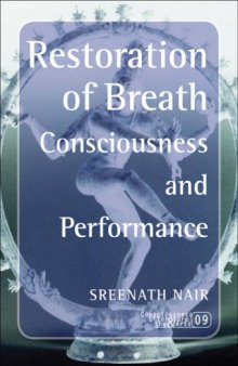 Restoration of Breath. Consciousness and Performance. (Consciousness Literature & the Arts)