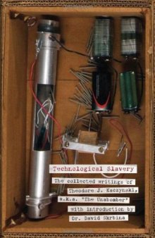 Technological Slavery: The Collected Writings of Theodore J. Kaczynski, a.k.a. "The Unabomber"