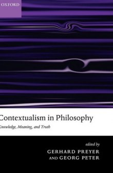 Contextualism in Philosophy: Knowledge, Meaning, and Truth