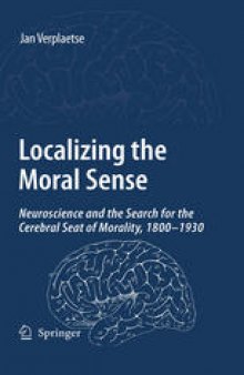 Localising the Moral Sense: Neuroscience and the Search for the Cerebral Seat of Morality