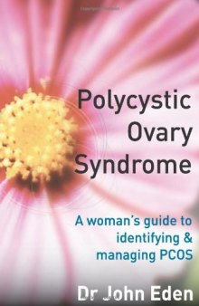 Polycystic Ovary Syndrome: A Woman's Guide to Identifying & Managing PCOS