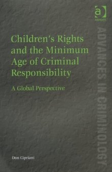 Childrens Rights and the Minimum Age of Criminal Responsibility (Advances in Criminology)