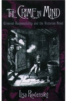 The Crime in Mind: Criminal Responsibility and the Victorian Novel  