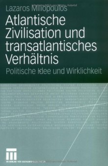 Atlantischen Zivilisation und transatlantisches Verhaltnis. Politische Idee und Wirklichkeit