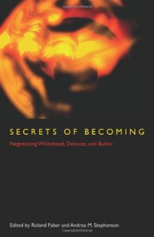 Secrets of Becoming: Negotiating Whitehead, Deleuze, and Butler  